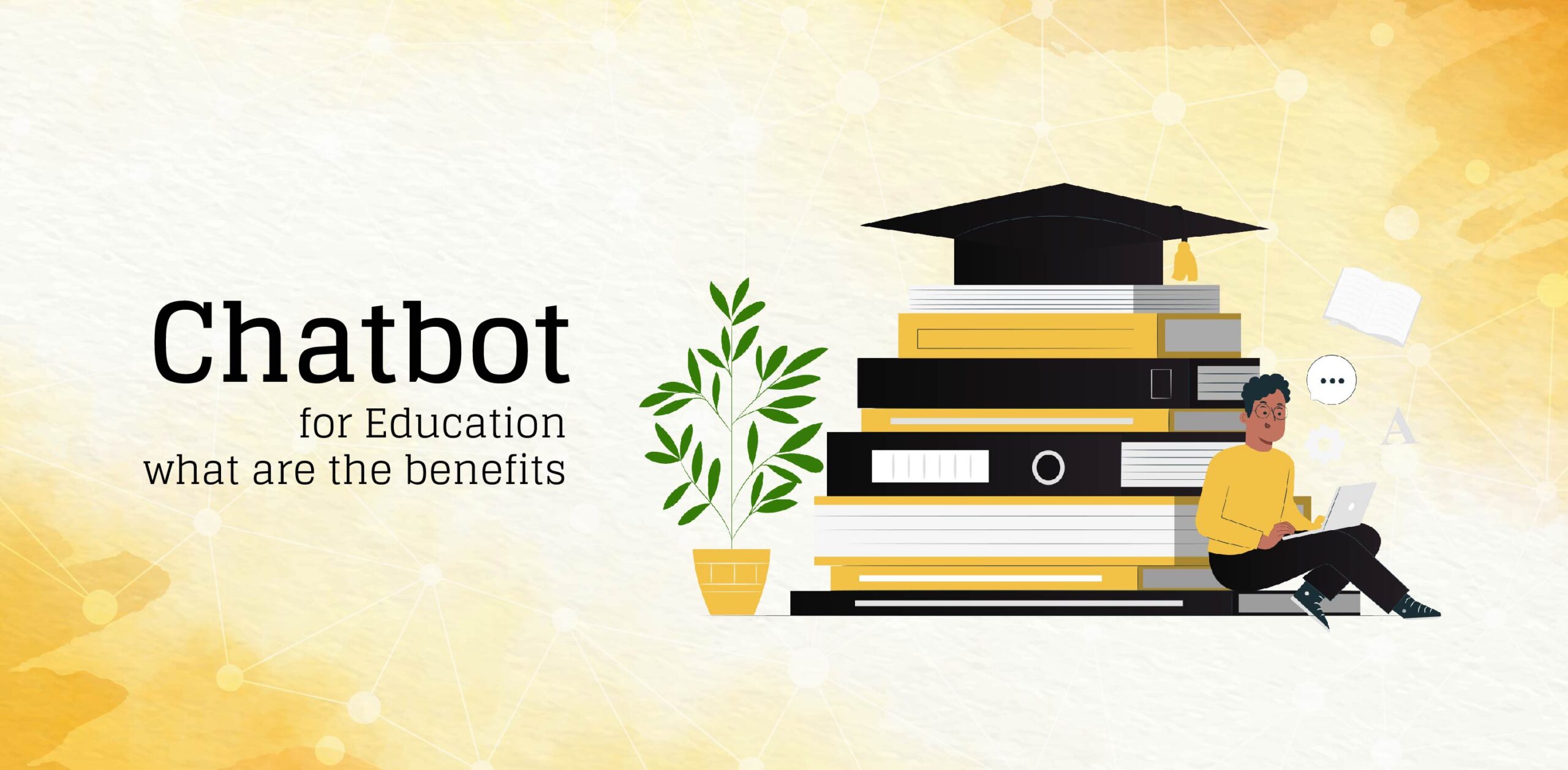 Chatbots for Education: What Are the Benefits?